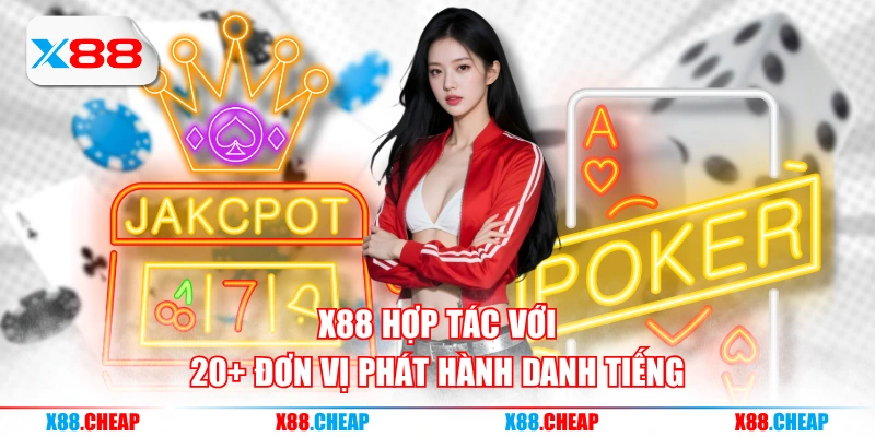 X88 hợp tác với 20+ đơn vị phát hành danh tiếng