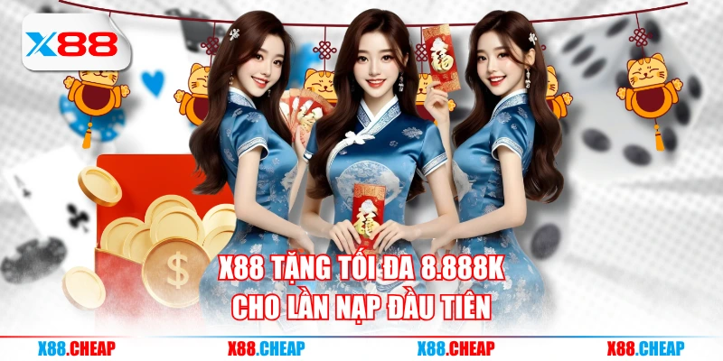 X88 tặng tối đa 8.888K cho lần nạp đầu tiên