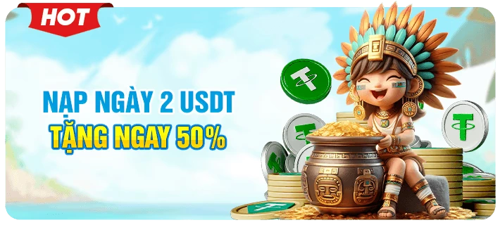 Khuyến mãi nạp 2 USDT tặng ngay 50%